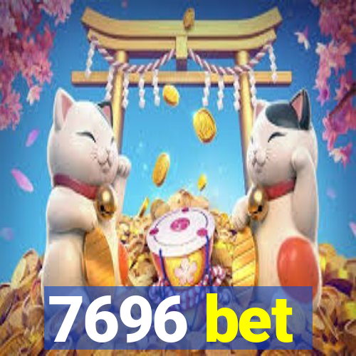 7696 bet